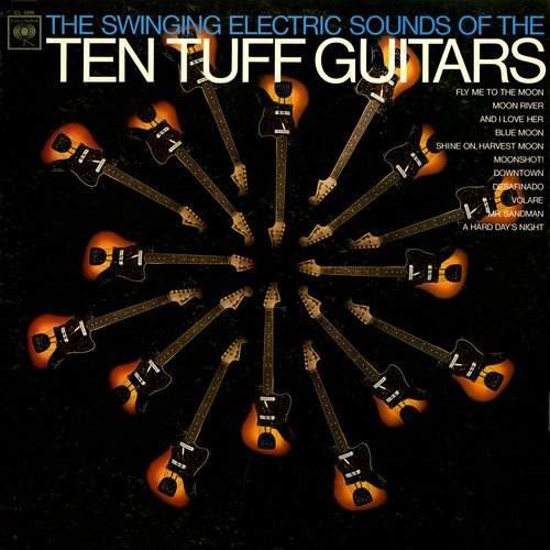 The Swinging Electric Sounds of the Ten Tuff Guitars