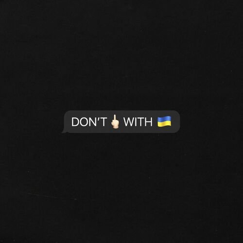 Don't Fuck With Ukraine