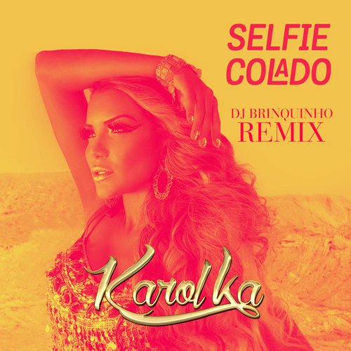 Selfie Colado (DJ Brinquinho Remix)
