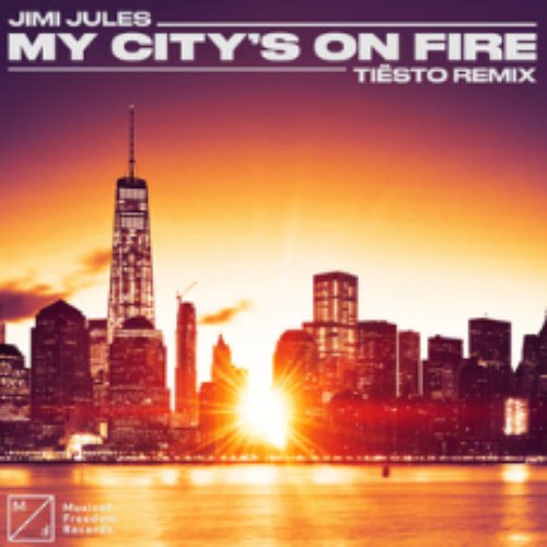 My City’s On Fire (Tiësto Remix)