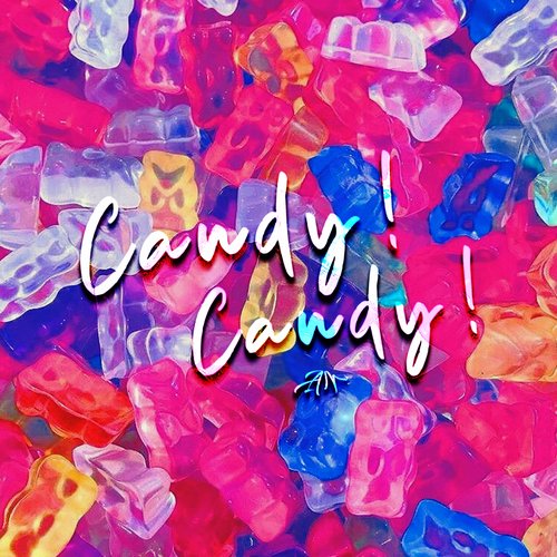 Candy! Candy!