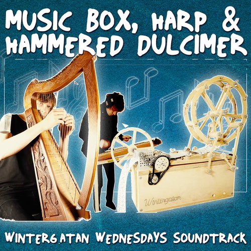 Music Box, Harp & Hammered Dulcimer