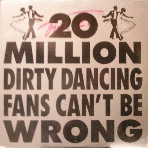 20 Million Dirty Dancing Fans Can't Be Wrong