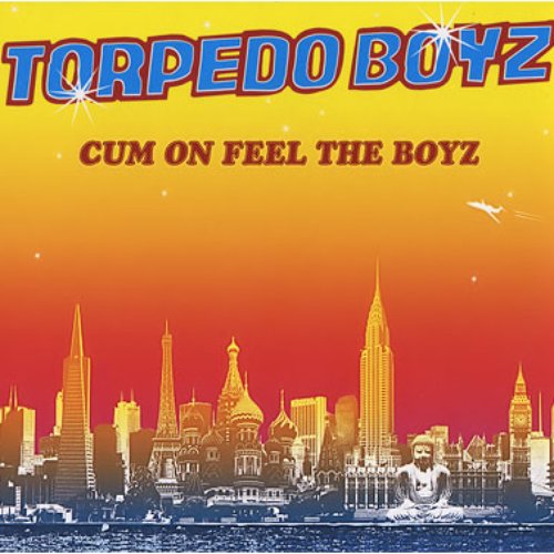 Cum On Feel The Boyz