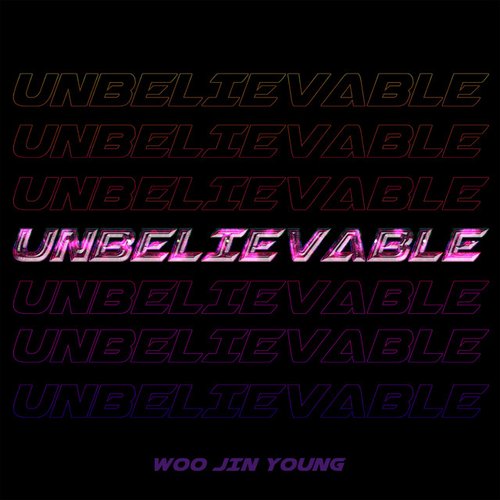 UNBELIEVABLE - Single