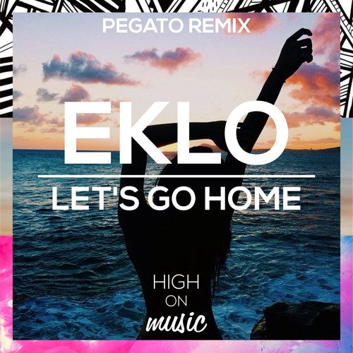 Let's Go Home (Pegato Remix)