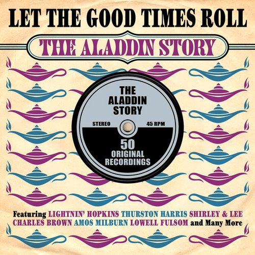 Let the Good Times Roll: The Aladdin Story