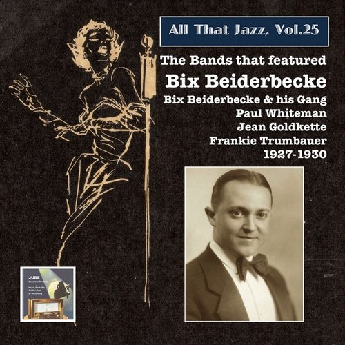 All that Jazz, Vol. 25: The Bands That Featured Bix Beiderbecke (2014 Digital Remaster)