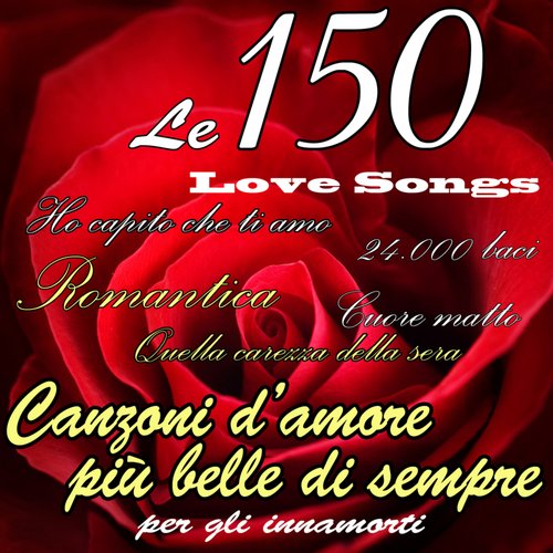Le 150 canzoni d'amore più belle di sempre per gli innamorati: Best Love Songs