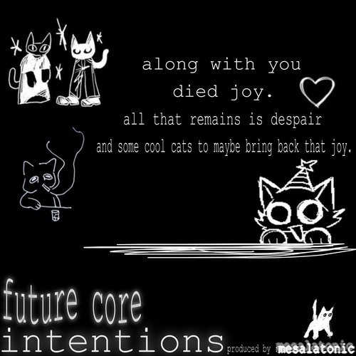 future core intentions