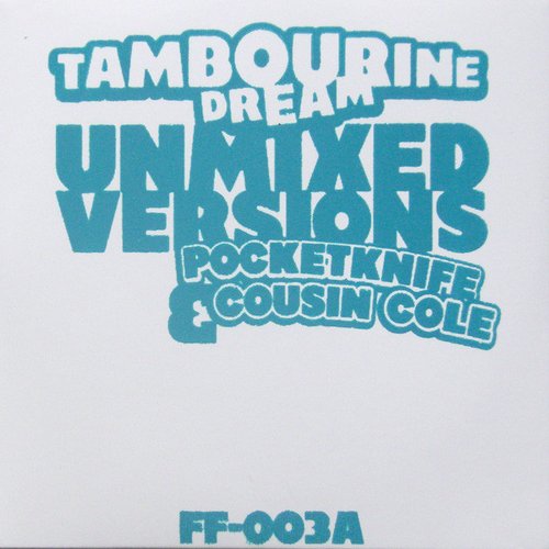 Tambourine Dream Unmixed Versions