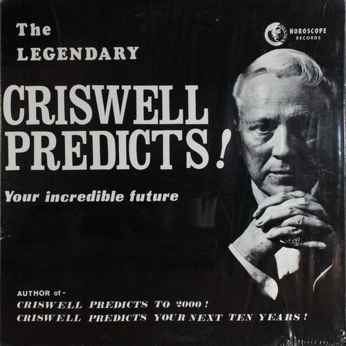 The Legendary Criswell Predicts Your Incredible Future