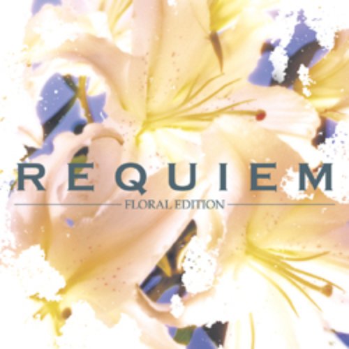 REQUIEM -FLORAL EDITION-