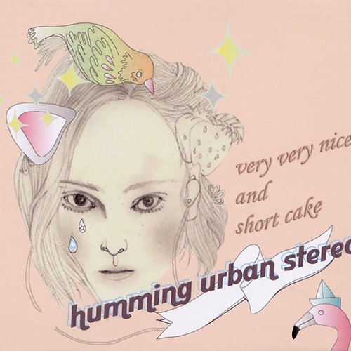 Very Very Nice! And Short Cake — Humming Urban Stereo | Last.fm