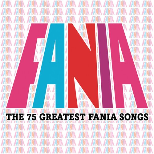 Fania - The 75 Greatest Fania Songs