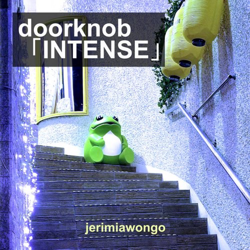 doorknob 「INTENSE」
