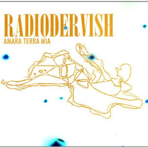 Amara Terra Mia — Radiodervish | Last.fm