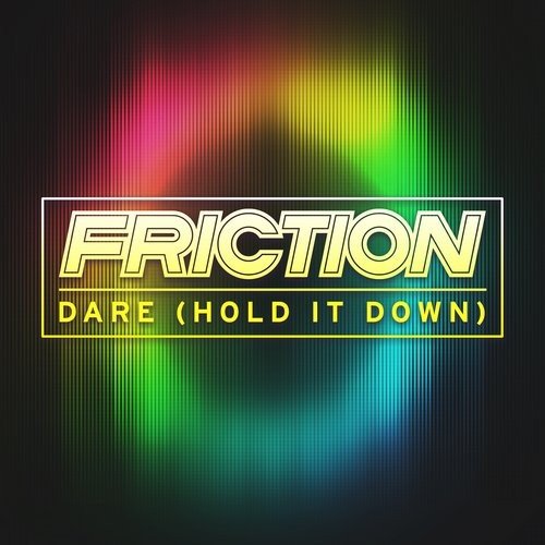 Dare (Hold It Down)