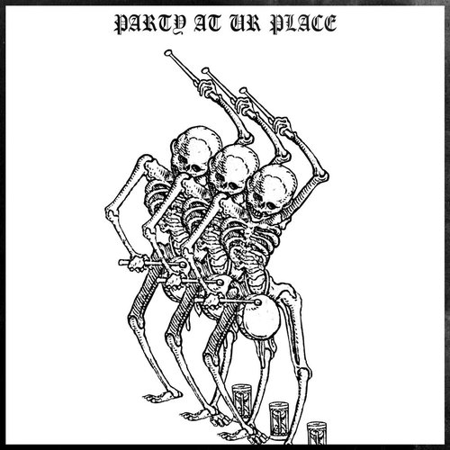 party at ur place
