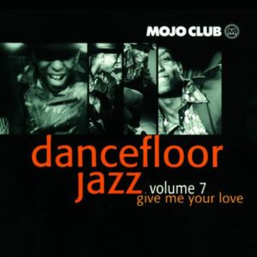 Mojo Club Vol. 7 (Give Me Your Love)