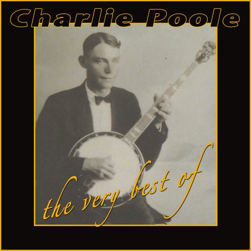The Very Best Of Charlie Poole