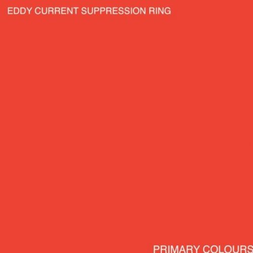 Primary Colours / Eddy Current Suppression Ring