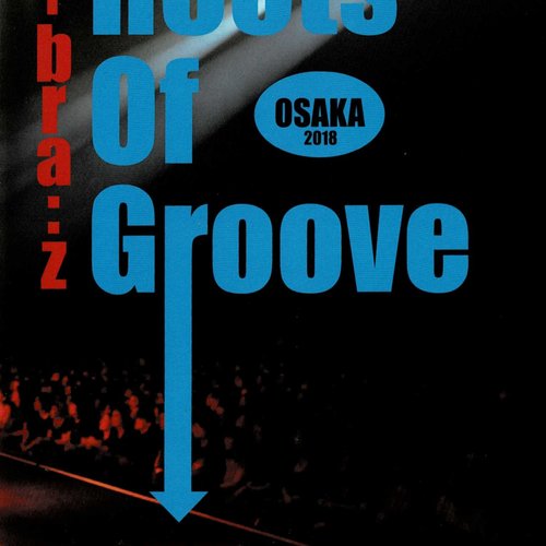 Roots Of Groove LIVE OSAKA 2018