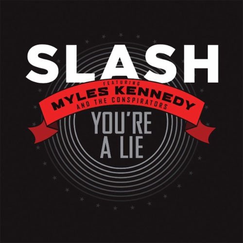 You're A Lie (Feat. Myles Kennedy and The Conspirators)