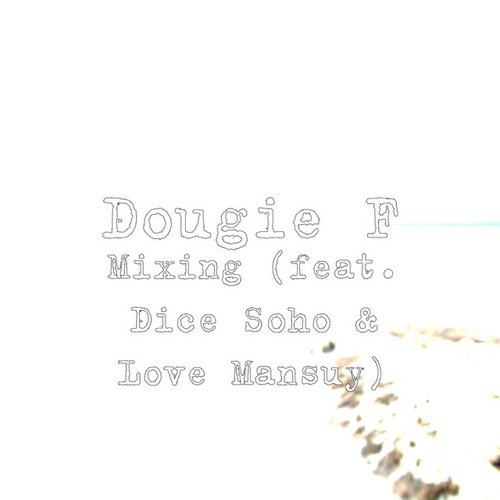 Mixing (feat. Dice Soho & Love Mansuy)