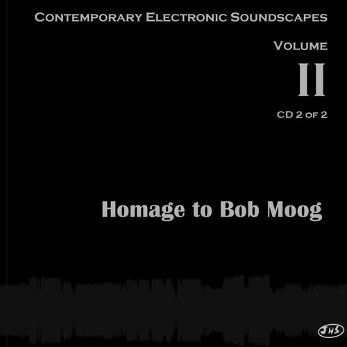 Homage to Bob Moog (Contemporary Electronic Soundscapes  Vol. II) CD 2