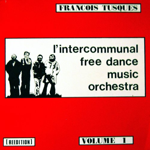 L'intercommunal free dance music orchestra Volume 1