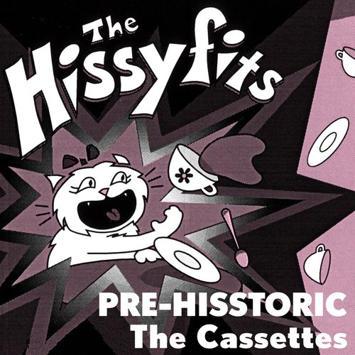 PRE-HISSTORIC: The Cassettes