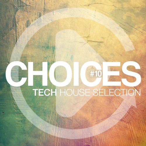 Choices - Tech House Selection, Vol. 10