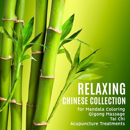 Relaxing Chinese Collection for Mandala Coloring, Qigong Massage, Tai Chi, Acupuncture Treatments