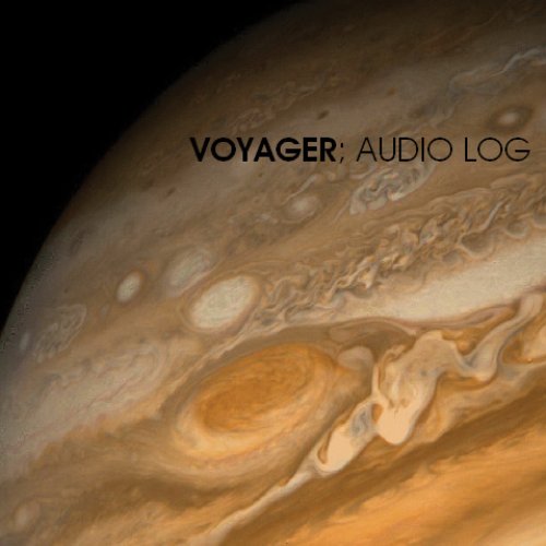 Voyager; Audio Log