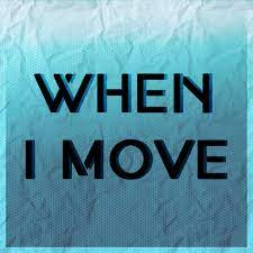When I Move (Cover)