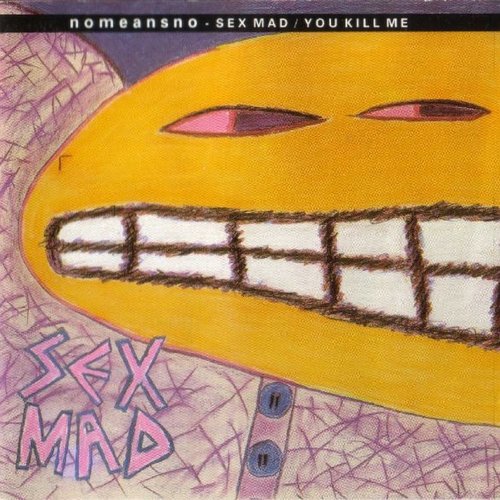 Sex Mad / You Kill Me