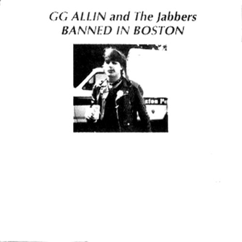 Banned In Boston — GG Allin & The Jabbers | Last.fm