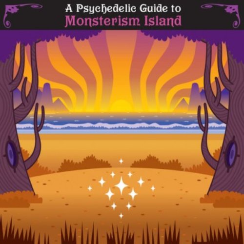 A Psychedelic Guide To Monsterism Island