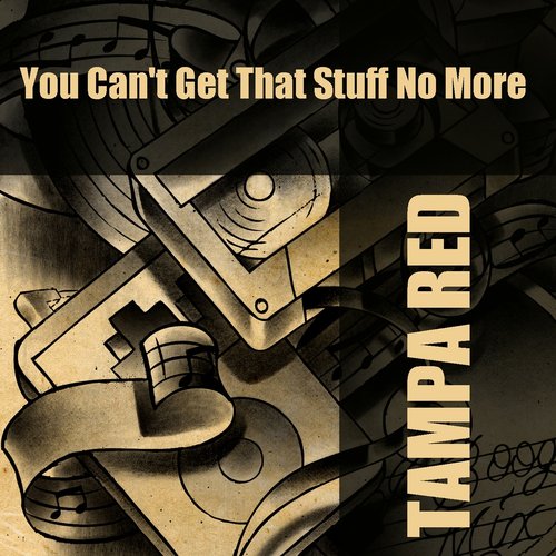 You Can't Get That Stuff No More