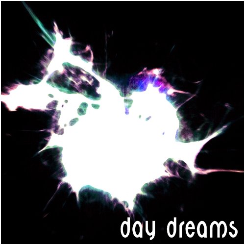 Day Dreams