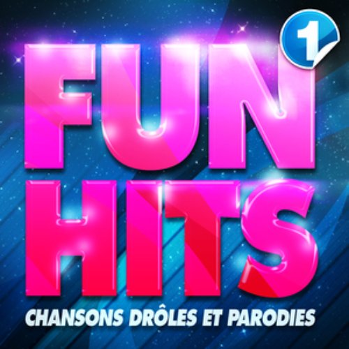 Fun Hits : Chansons Drôles Et Parodies Vol. 1