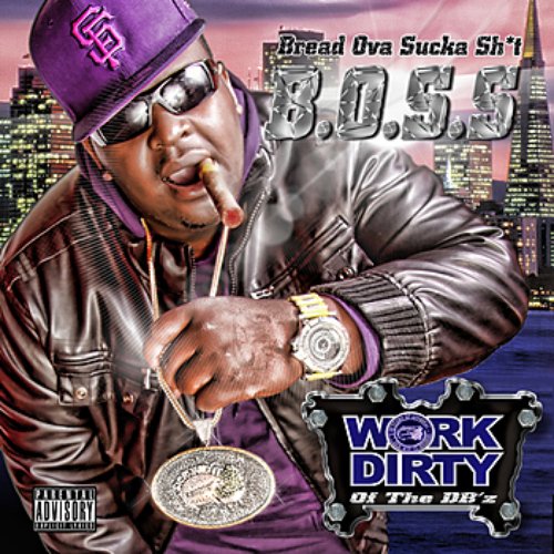 B.O.S.S. (Bread Ova Sucka Sh*t)