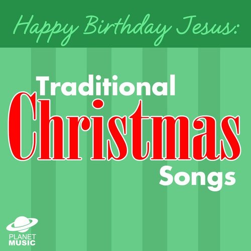 Happy Birthday, Jesus: Traditional Christmas Songs
