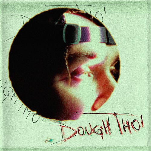 Dough Tho' - Single