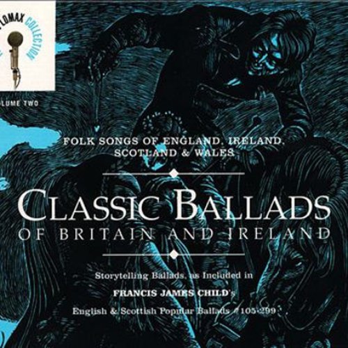 The Alan Lomax Collection: Classic Ballads of Britain and Ireland, Vol. 2