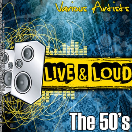 Live And Loud - The 50's