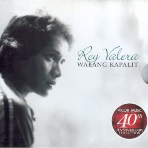 Rey valera walang kapalit (vicor 40th anniv coll)