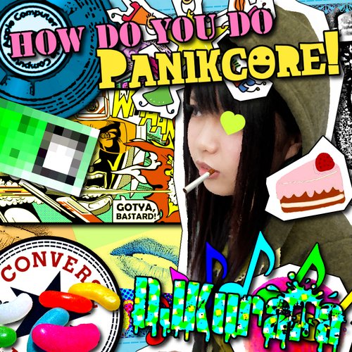 How Do You Do Panikcore!
