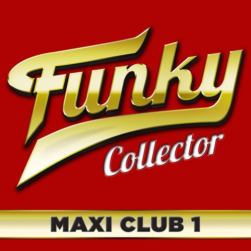 Funky Collector (Maxi Club 1) [Les maxis et club mix des titres funk]